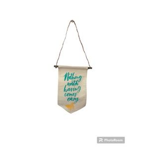 New Chalk Couture  Pennant Banner with saying Nothing Worth‎ Having Comes Ea…